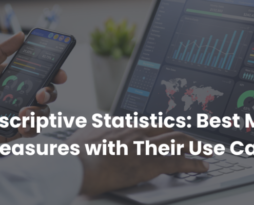 Descriptive Statistics: Best Mean Measures with Their Use Cases